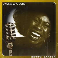 Betty Carter - Jazz on Air