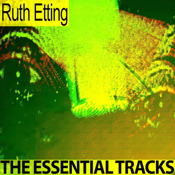 Ruth Etting - The Essential Tracks