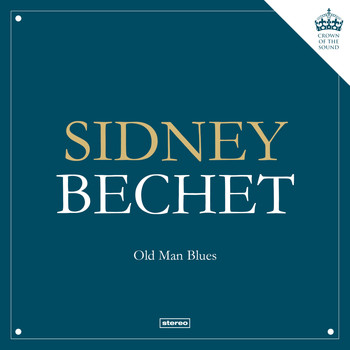 Sidney Bechet - Old Man Blues