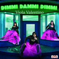 Viola Valentino - Dimmi, dammi, dimmi
