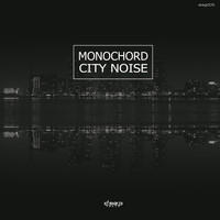 Monochord - City Noise
