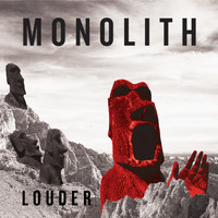 Monolith - Louder