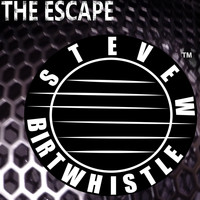 Steve W Birtwhistle - The Escape