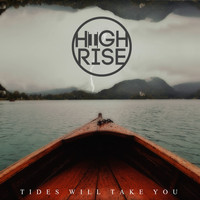High Rise - Tides Will Take You