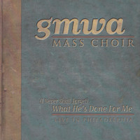 GMWA Mass Choir - What He's Done for Me: Live in Philadelphia