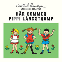 Astrid Lindgren - Här kommer Pippi Långstrump