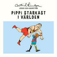 Astrid Lindgren - Pippi starkast i världen