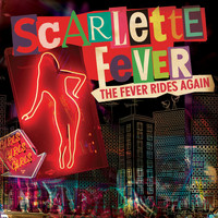 Scarlette Fever - The Fever Rides Again