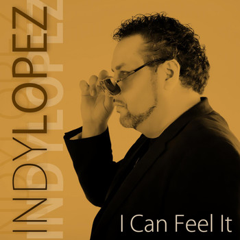Indy Lopez - I Can Feel It
