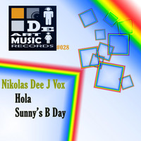 Nikolas Dee J Vox - Hola / Sunny's B-Day