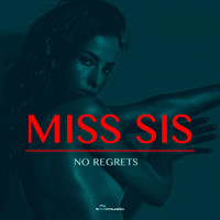 Miss Sis - No Regrets