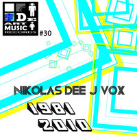 Nikolas Dee J Vox - 1981 / 2010