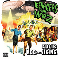 Adlib - Teenagers from Marz (Explicit)