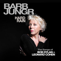 Barb Jungr - Hard Rain (The Songs of Bob Dylan & Leonard Cohen)