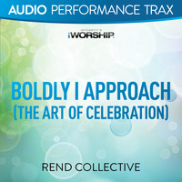 Rend Collective - Boldly I Approach (The Art of Celebration) (Audio Performance Trax)