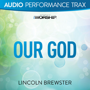Lincoln Brewster - Our God (Audio Performance Trax)