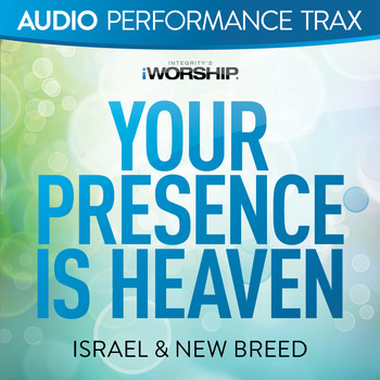ISRAEL & NEW BREED - Your Presence Is Heaven (Audio Performance Trax)