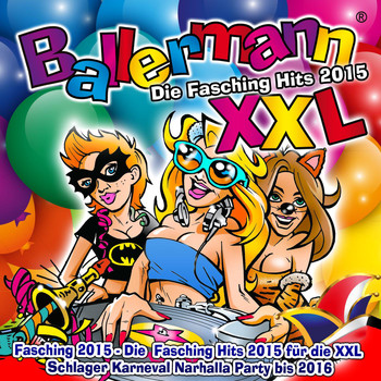 Various Artists - Ballermann XXL – Die Fasching Hits 2015 (Fasching 2015 - Die  Faschings Hits 2015 für die XXL  Schlager Karneval Narhalla Party bis 2016)