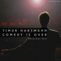 TIMUR HARTMANN - Comedy Is Over