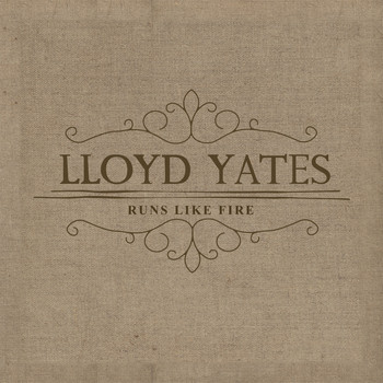 Lloyd Yates - Runs Like Fire
