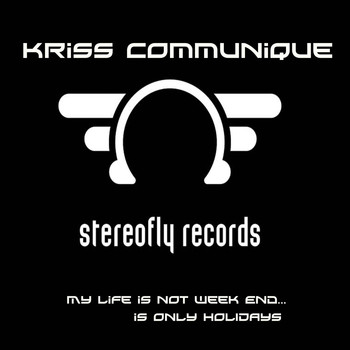 Kriss Communique - My Life Is a Week End