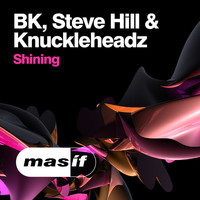 BK, Steve Hill & Knuckleheadz - Shining