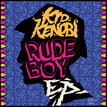 Kid Kenobi - Rude Boy EP