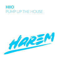 HIIO - Pump Up the House