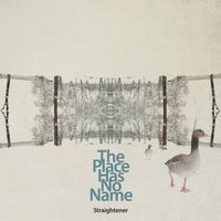 Straightener - The Place Has No Name