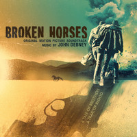 John Debney - Broken Horses (Original Motion Picture Soundtrack)