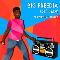 Big Freedia - Ol' Lady (Lazerdisk Remix)