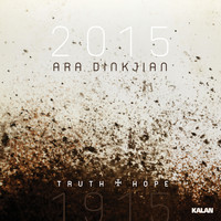 Ara Dinkjian - 1915 - 2015 / Truth & Hope (In Memoriam April 24th)
