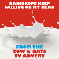 Sacre - Raindrops Keep Falling on My Head (From the Cow and Gate T.V. Advert)