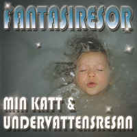 Fantasiresor - Min Katt - Undervattensresan