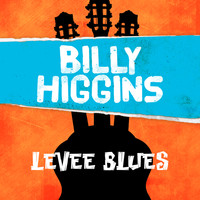 Billy Higgins - Levee Blues