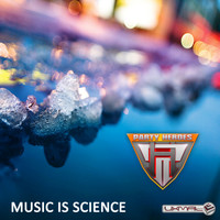 Party Heroes - Music Is Science
