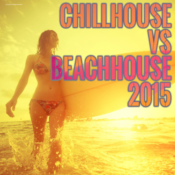 Various Artists - Chillhouse vs. Beachhouse 2015