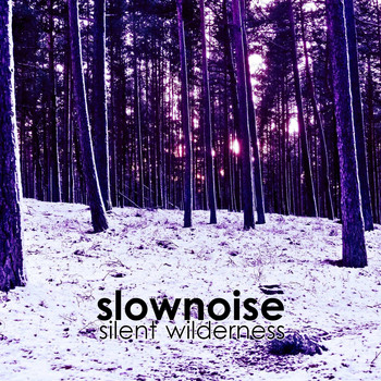 Slownoise - Silent Wilderness