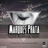 Marques Prata - I Just Close My Eyes