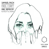 Samuel Fach - Free/Drift (Inkl. Remix by Kotelett & Zadak)