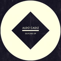 Aldo Cadiz - Glitches