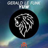 Gerald Le Funk - Yuw