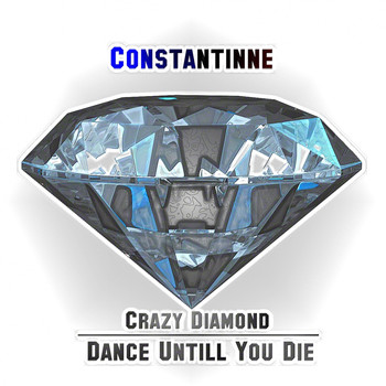 Constantinne - Crazy Diamond Dance Untill You Die
