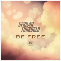 Serkan Turkoglu - Be Free