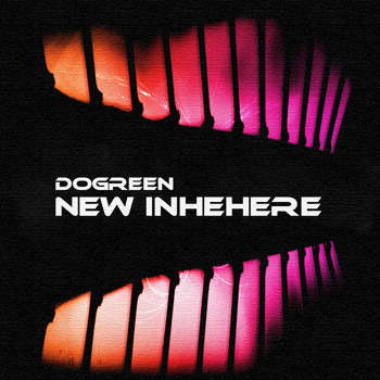 Dogreen - New Inhehere
