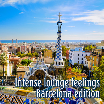 Various Artists - Intense Lounge Feelings Barcelona Edition