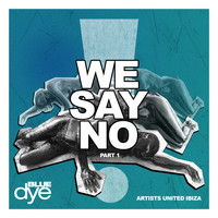 Artists United Ibiza - We Say No, Pt. 1