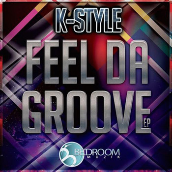 K-Style - Feel Da Groove