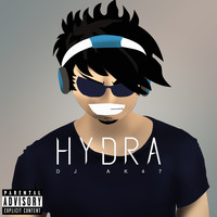 DJ Ak47 - Hydra (Deluxe Edition [Explicit])