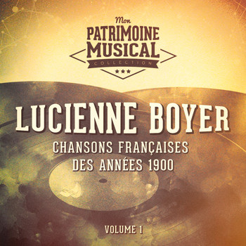 Lucienne Boyer - Chansons françaises des années 1900 : Lucienne Boyer, Vol. 1